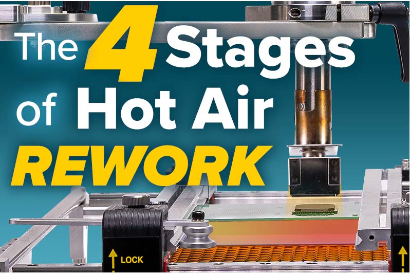 The Four Stages of Hot Air Rework