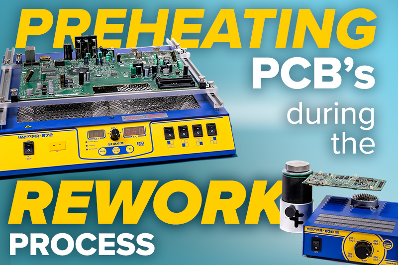 Preheating PCB's During the Rework Process